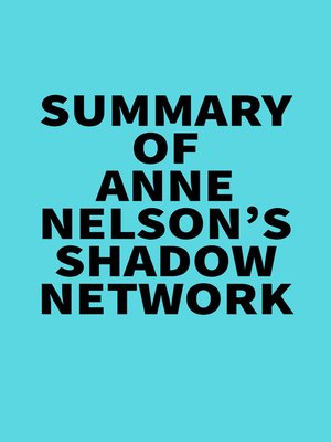 cover image of Summary of Anne Nelson's Shadow Network